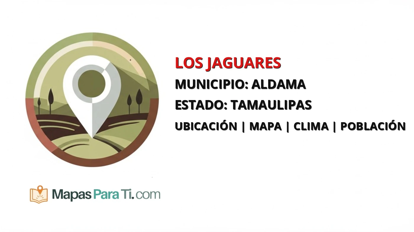 Mapa y datos de Los Jaguares, Aldama, Tamaulipas