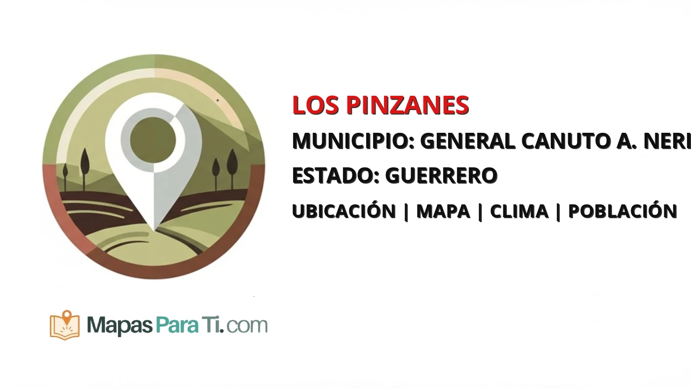 Mapa y datos de Los Pinzanes, General Canuto A. Neri, Guerrero