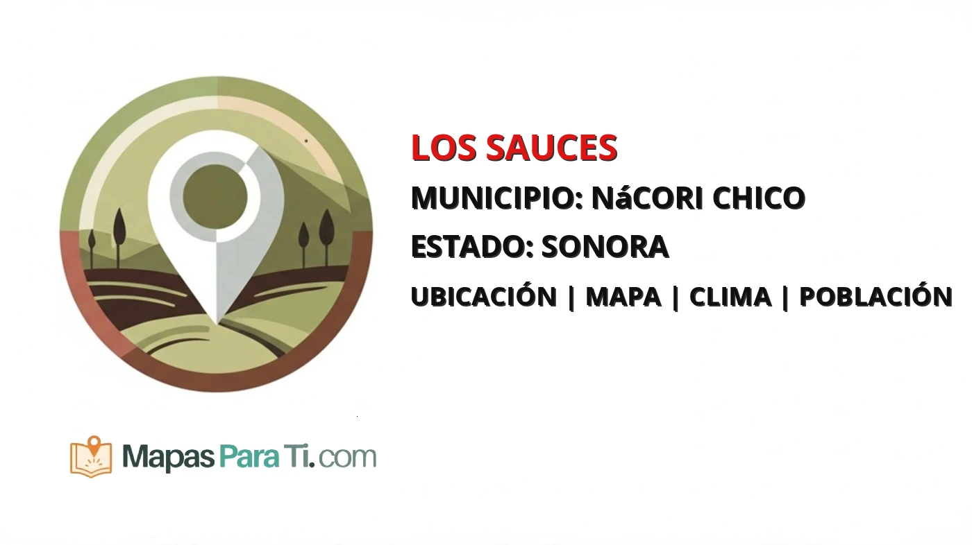 Mapa y datos de Los Sauces, Nácori Chico, Sonora