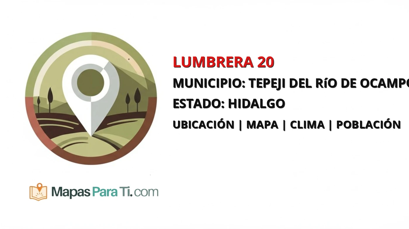 Mapa y datos de Lumbrera 20, Tepeji del Río de Ocampo, Hidalgo
