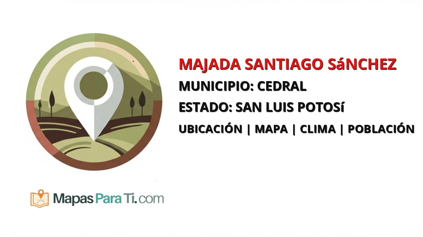 Mapa y datos de Majada Santiago Sánchez, Cedral, San Luis Potosí