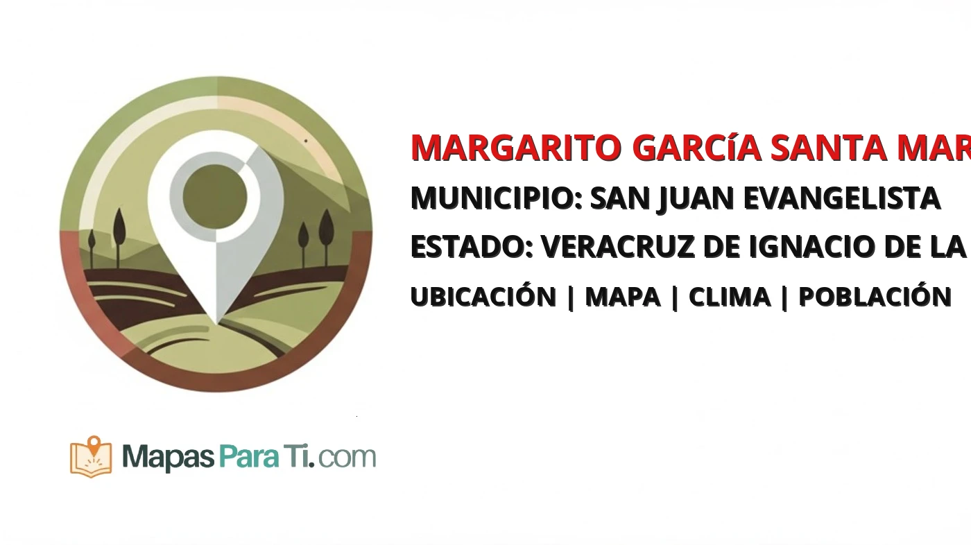 Mapa y datos de Margarito García Santa María (Los Gansos), San Juan Evangelista, Veracruz de Ignacio de la Llave