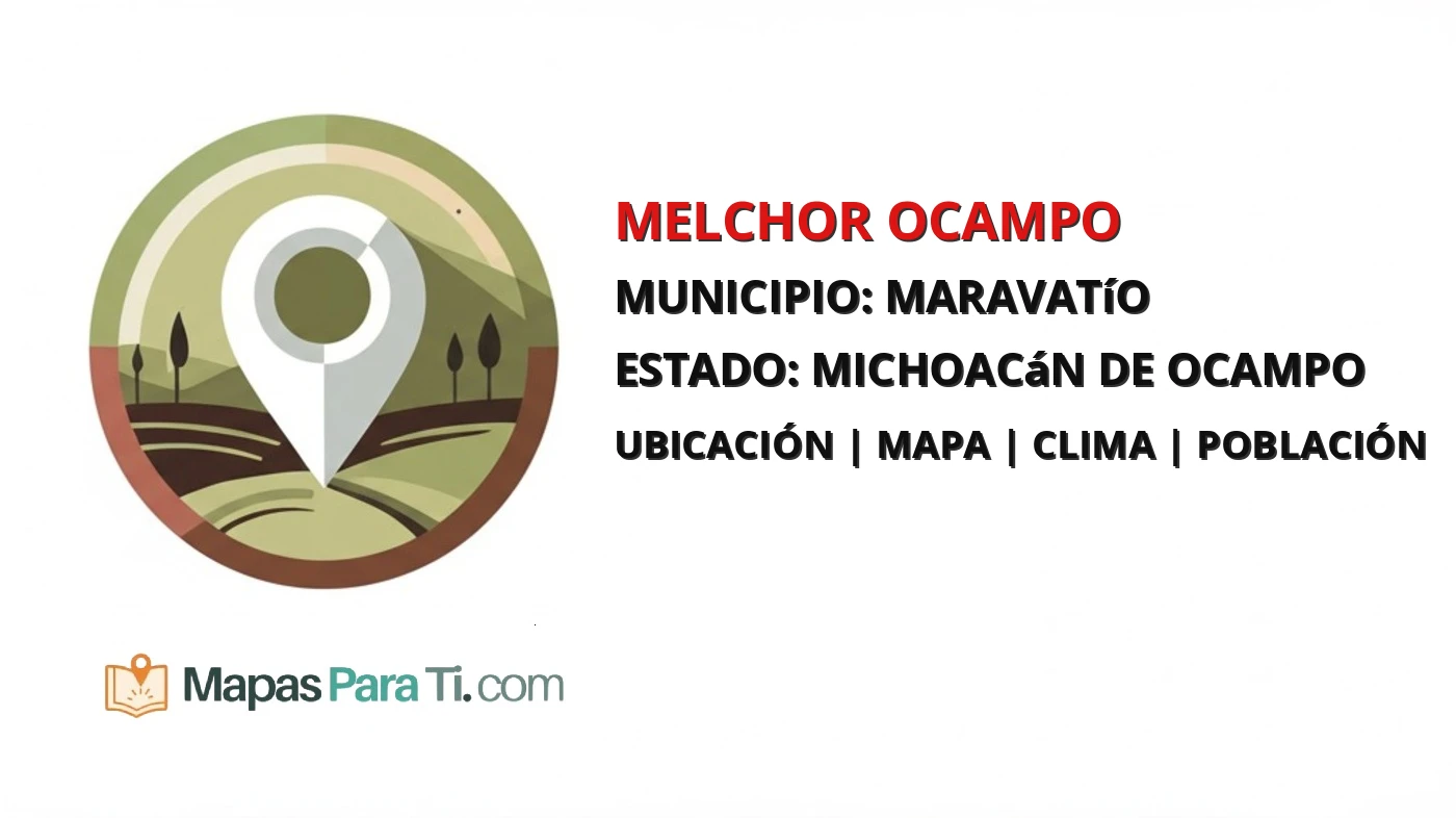 Mapa y datos de Melchor Ocampo, Maravatío, Michoacán de Ocampo