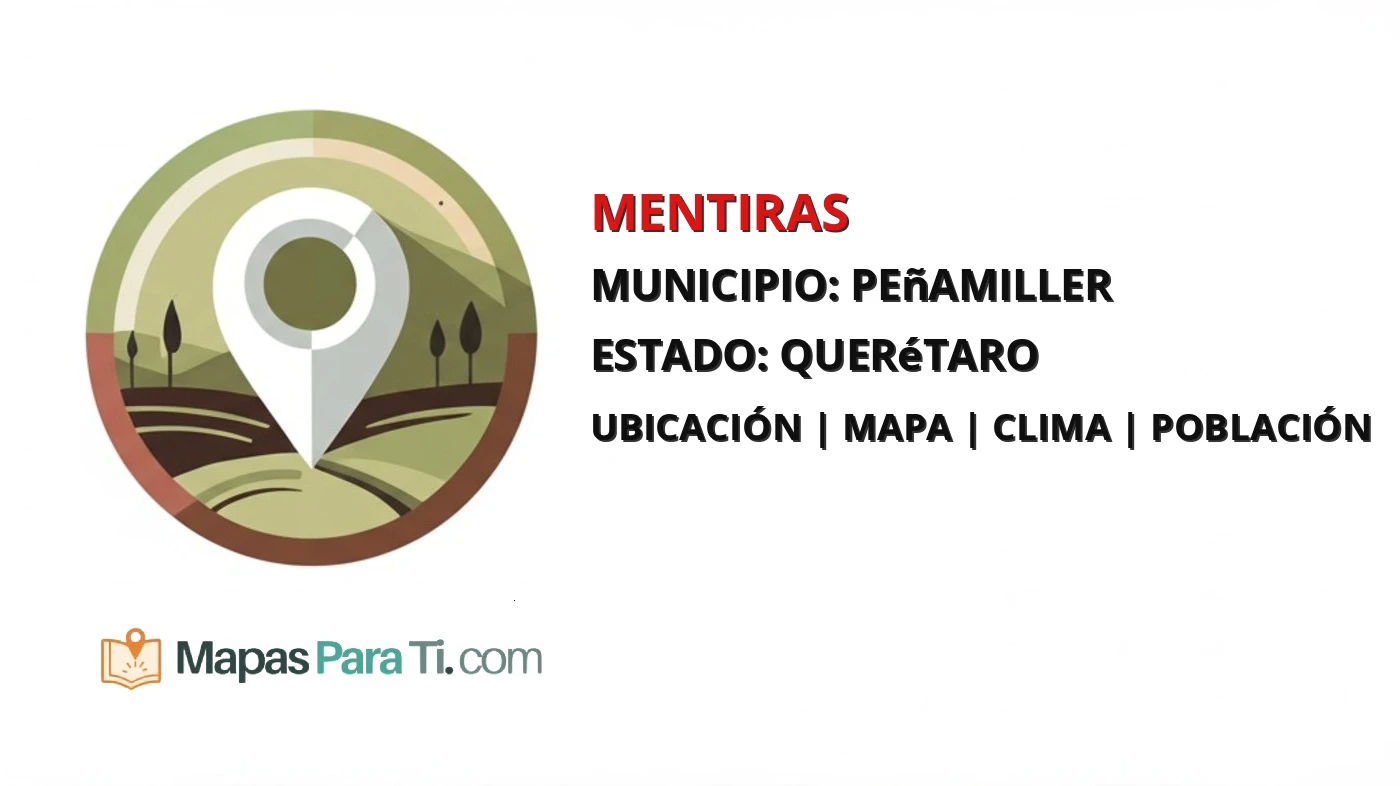 Mapa y datos de Mentiras, Peñamiller, Querétaro
