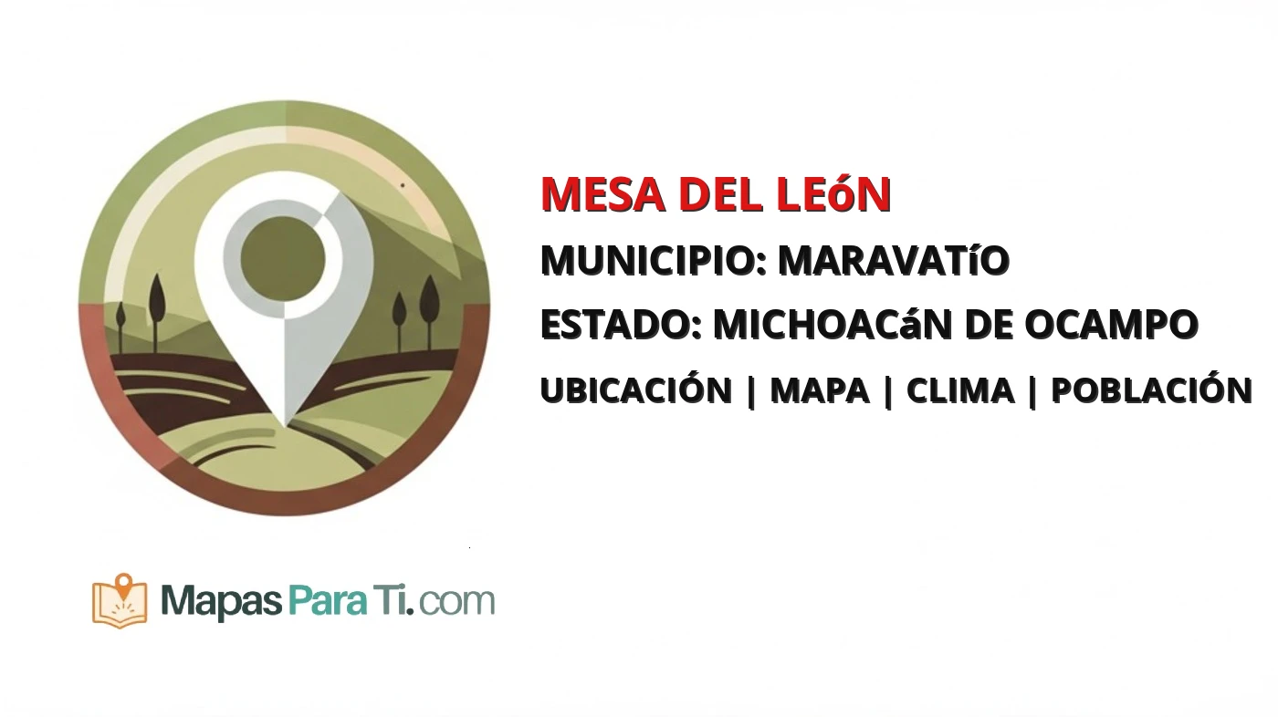 Mapa y datos de Mesa del León, Maravatío, Michoacán de Ocampo