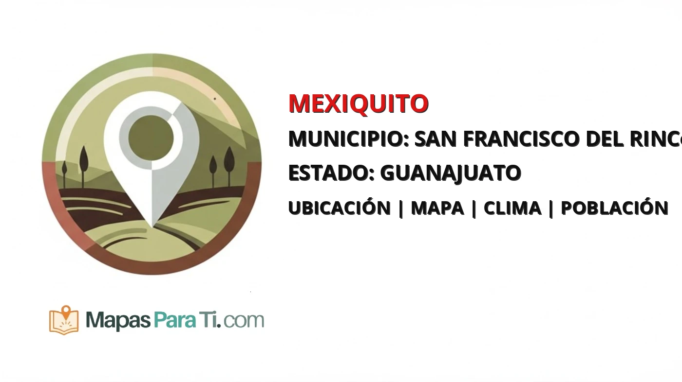 Mapa y datos de Mexiquito, San Francisco del Rincón, Guanajuato