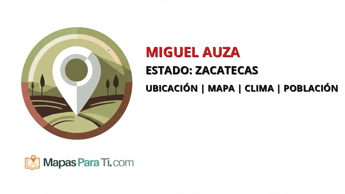 Mapa y datos del municipio de Miguel Auza, Zacatecas