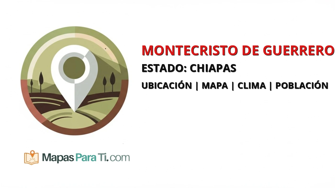 Mapa y datos del municipio de Montecristo de Guerrero, Chiapas