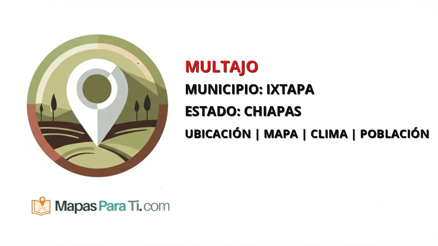Mapa y datos de Multajo, Ixtapa, Chiapas