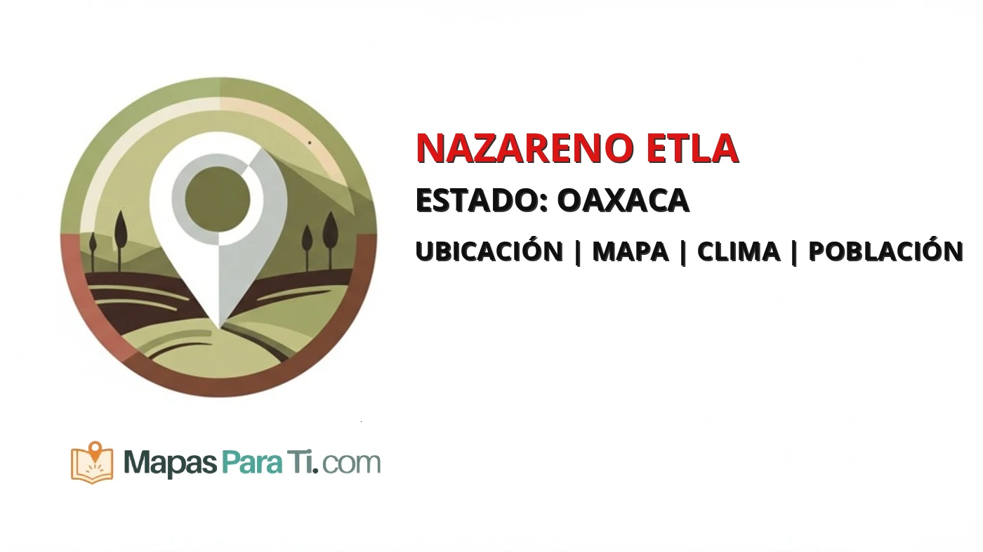 Mapa y datos del municipio de Nazareno Etla, Oaxaca