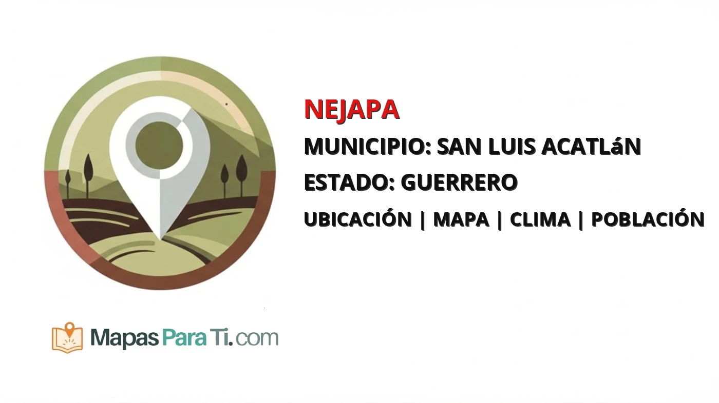 Mapa y datos de Nejapa, San Luis Acatlán, Guerrero