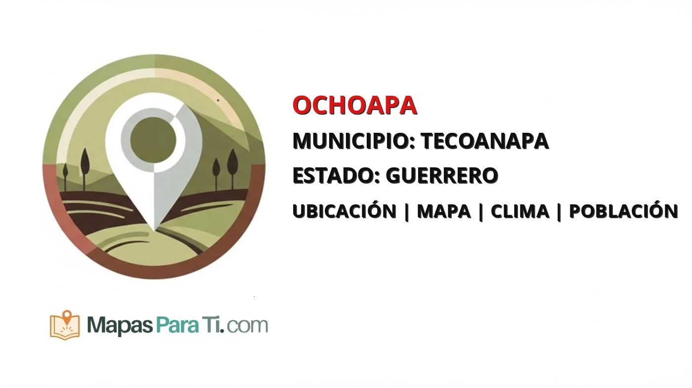 Mapa y datos de Ochoapa, Tecoanapa, Guerrero