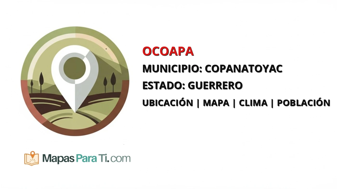 Mapa y datos de Ocoapa, Copanatoyac, Guerrero