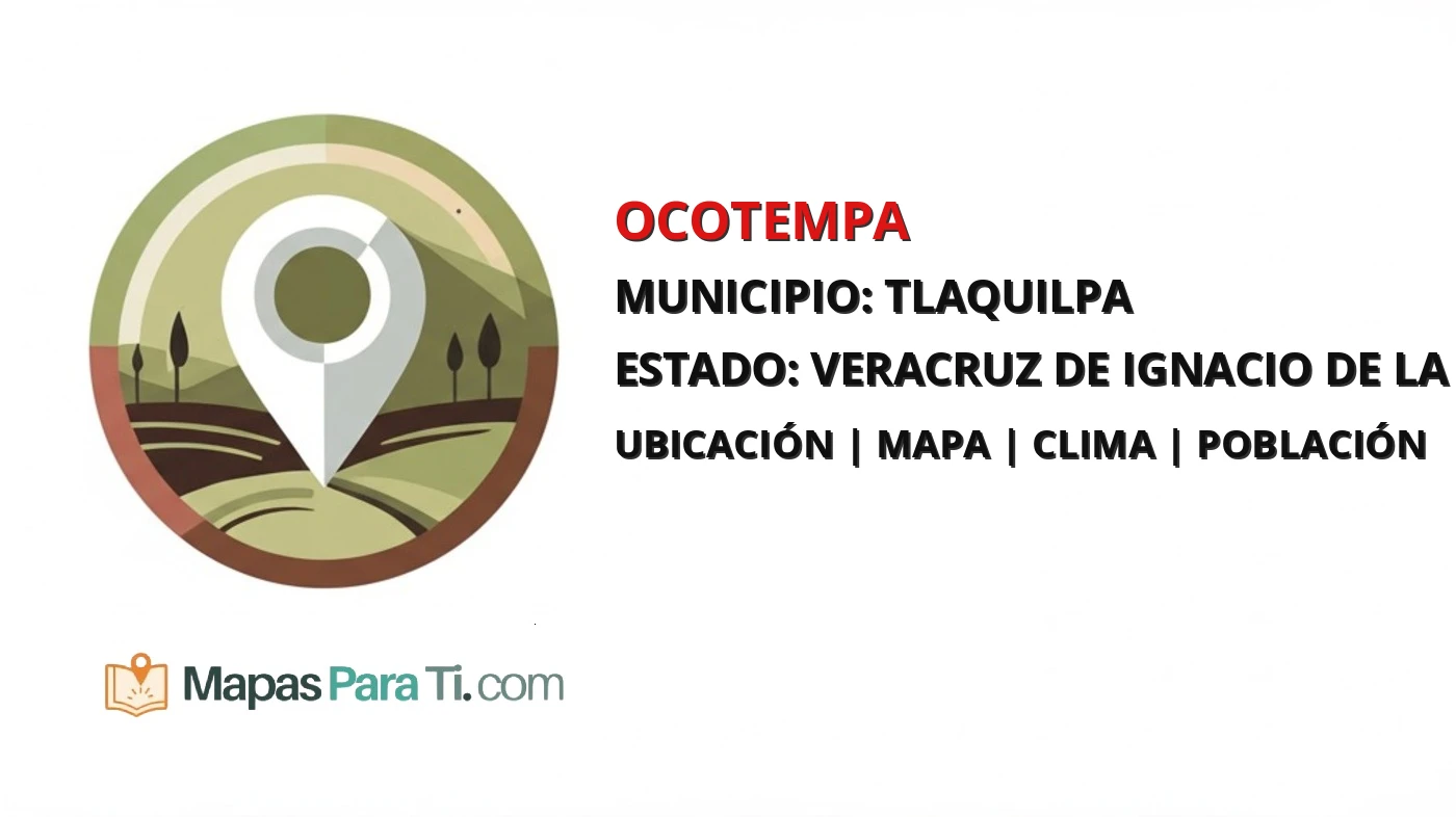 Mapa y datos de Ocotempa, Tlaquilpa, Veracruz de Ignacio de la Llave