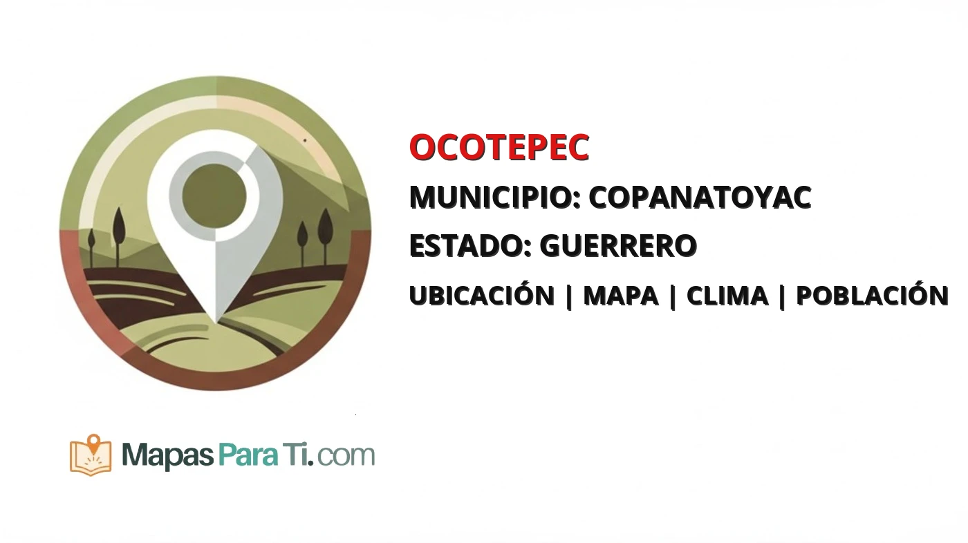 Mapa y datos de Ocotepec, Copanatoyac, Guerrero