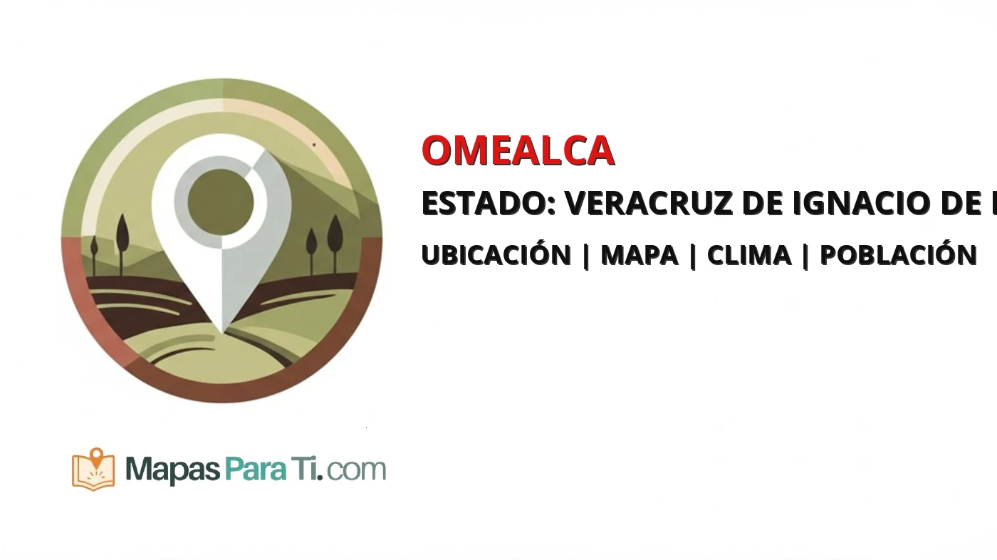Mapa y datos del municipio de Omealca, Veracruz de Ignacio de la Llave