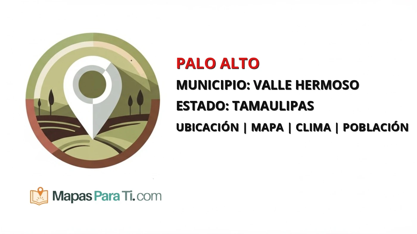 Mapa y datos de Palo Alto, Valle Hermoso, Tamaulipas