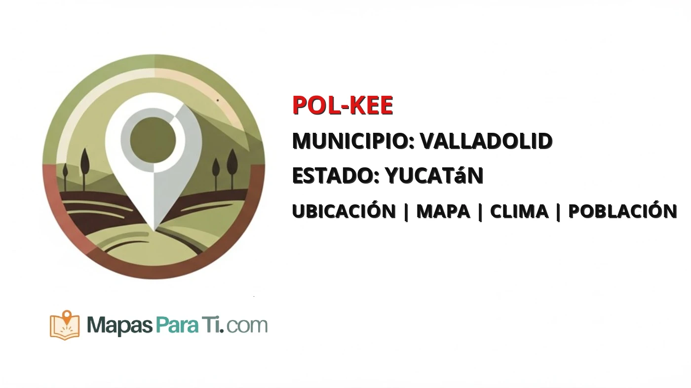 Mapa y datos de Pol-Kee, Valladolid, Yucatán