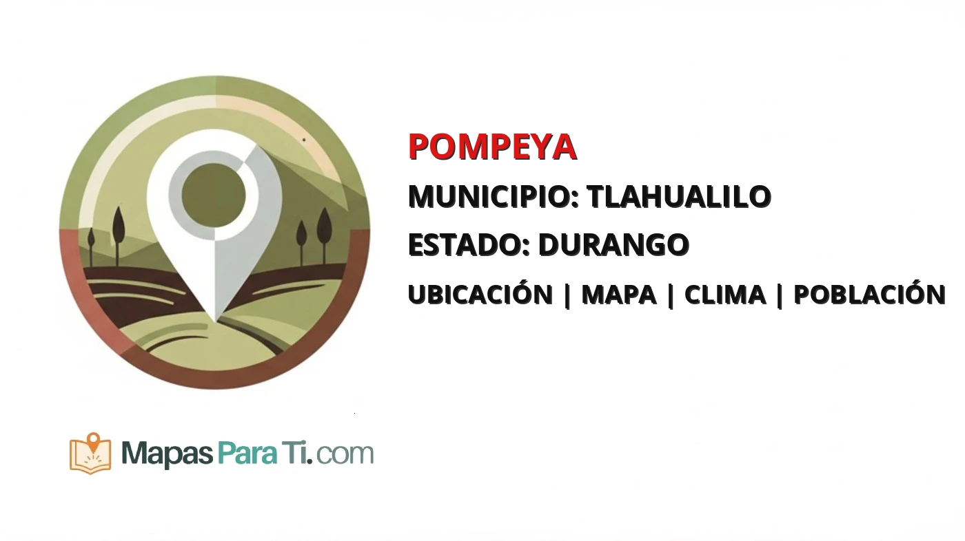 Mapa y datos de Pompeya, Tlahualilo, Durango