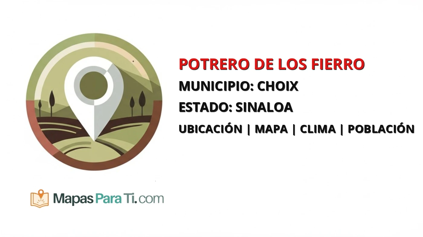 Mapa y datos de Potrero de los Fierro, Choix, Sinaloa