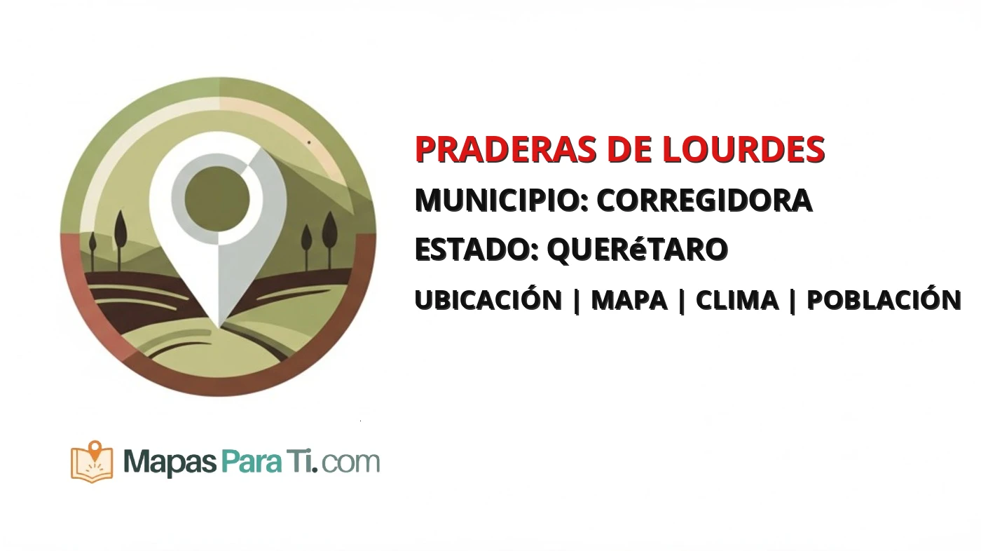 Mapa y datos de Praderas de Lourdes, Corregidora, Querétaro