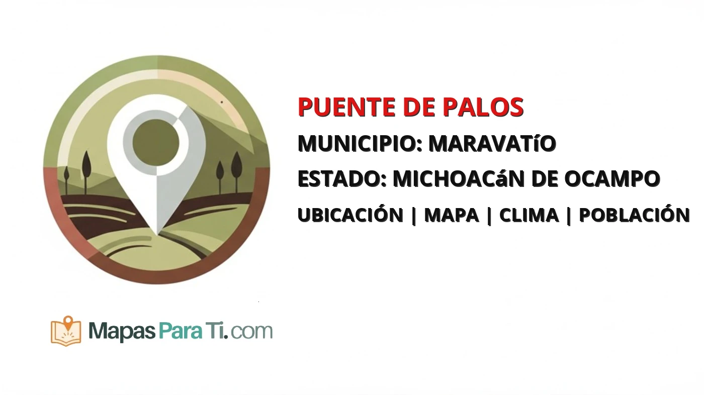 Mapa y datos de Puente de Palos, Maravatío, Michoacán de Ocampo