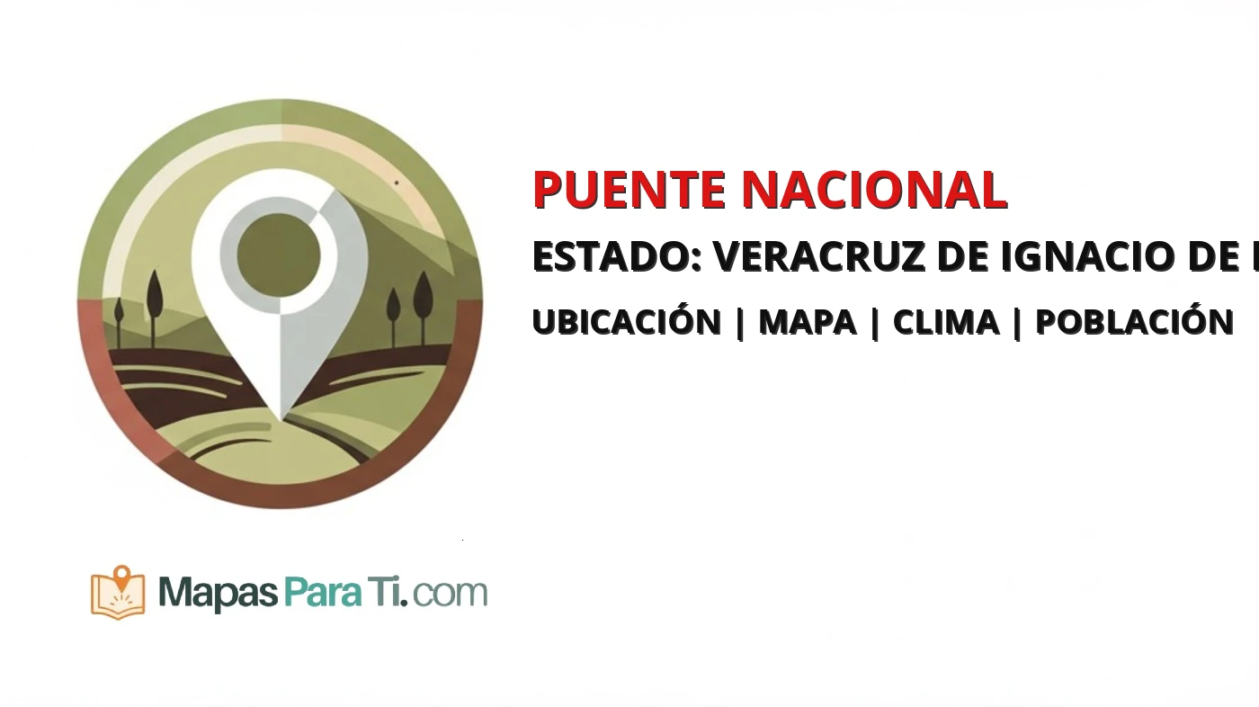 Mapa y datos del municipio de Puente Nacional, Veracruz de Ignacio de la Llave