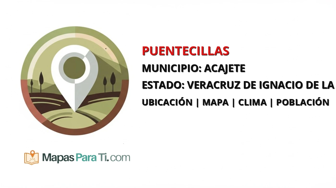Mapa y datos de Puentecillas, Acajete, Veracruz de Ignacio de la Llave