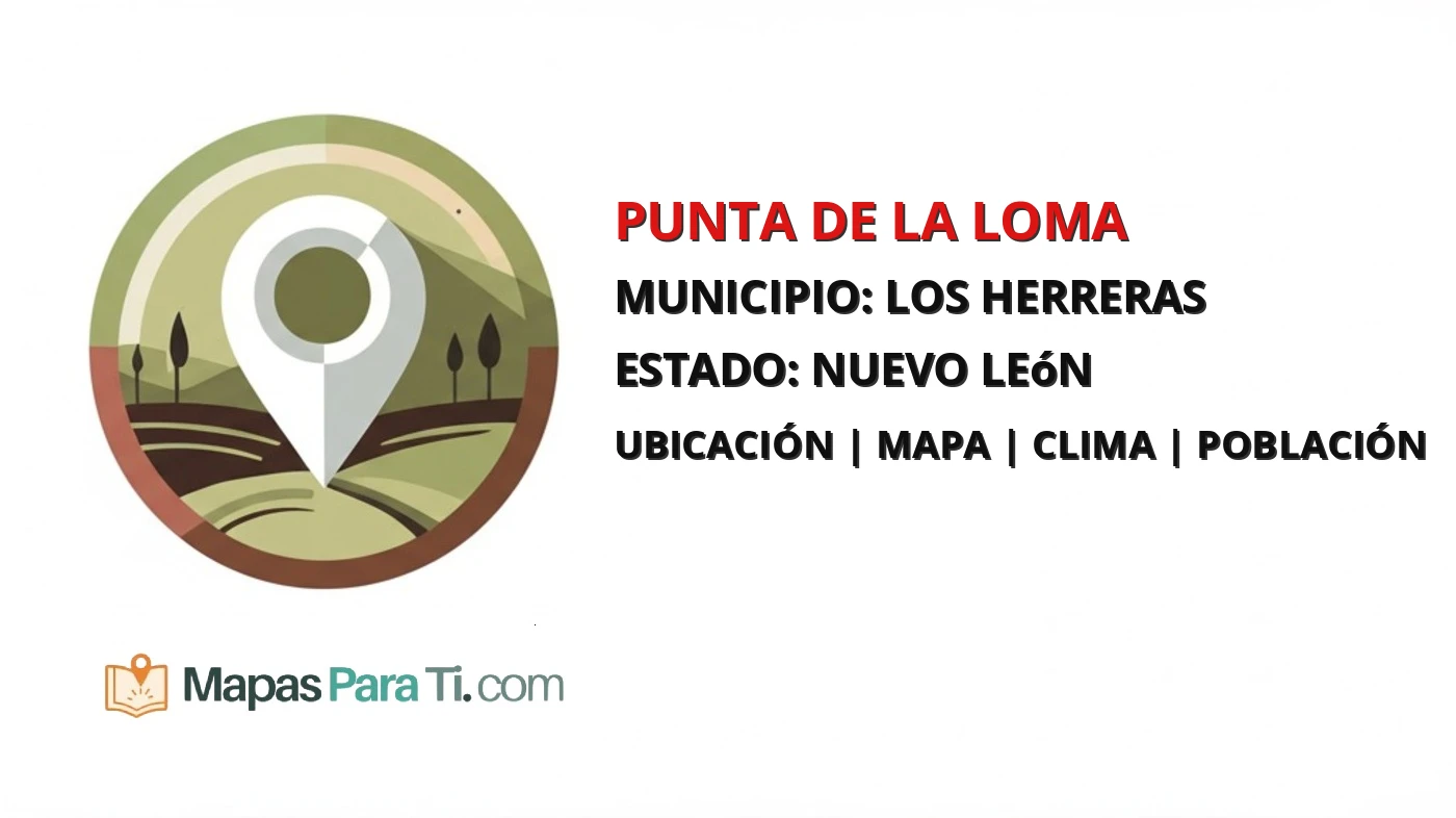 Mapa y datos de Punta de la Loma, Los Herreras, Nuevo León
