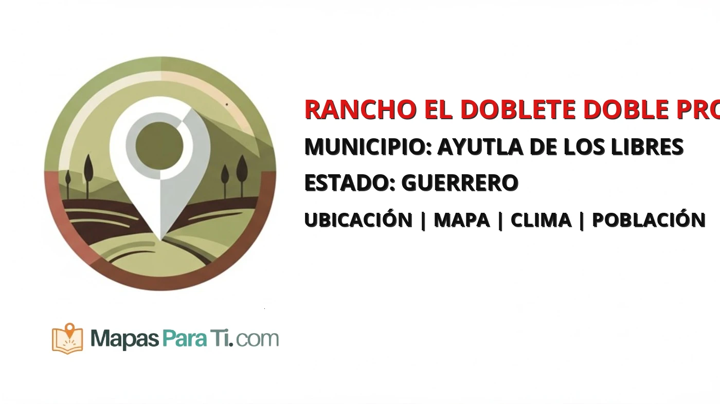 Mapa y datos de Rancho el Doblete Doble Propósito, Ayutla de los Libres, Guerrero