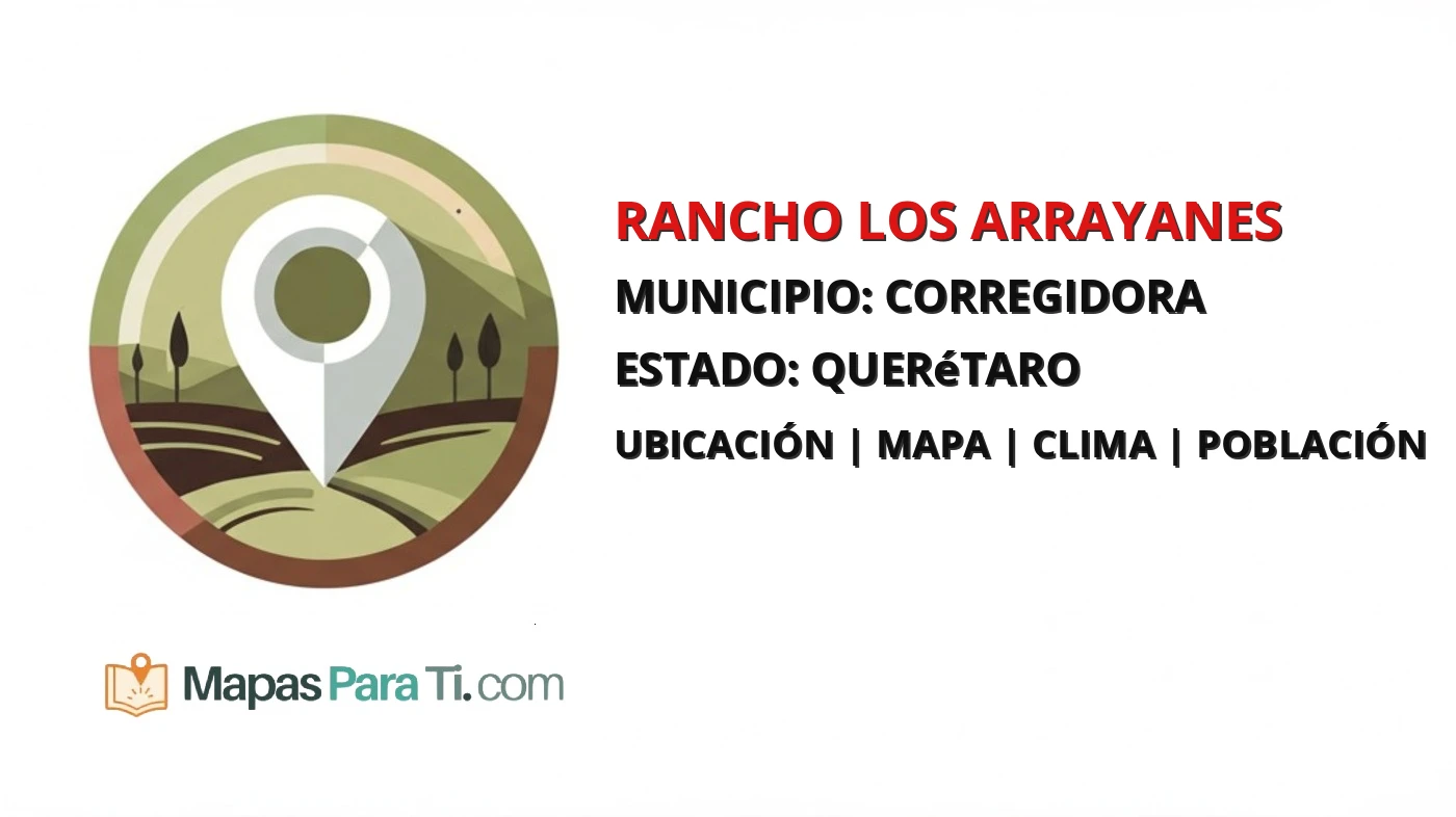 Mapa y datos de Rancho los Arrayanes, Corregidora, Querétaro