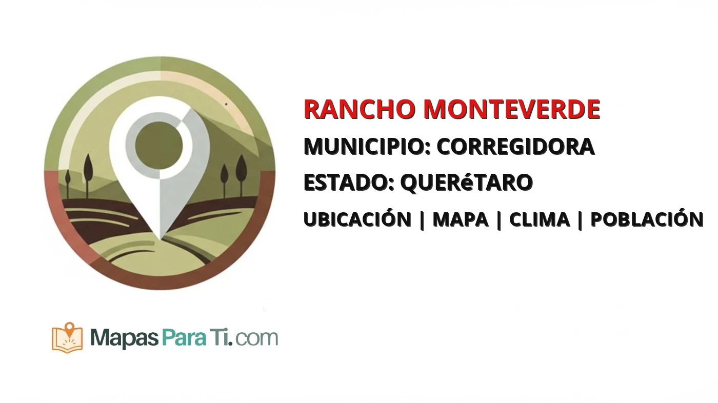 Mapa y datos de Rancho Monteverde, Corregidora, Querétaro
