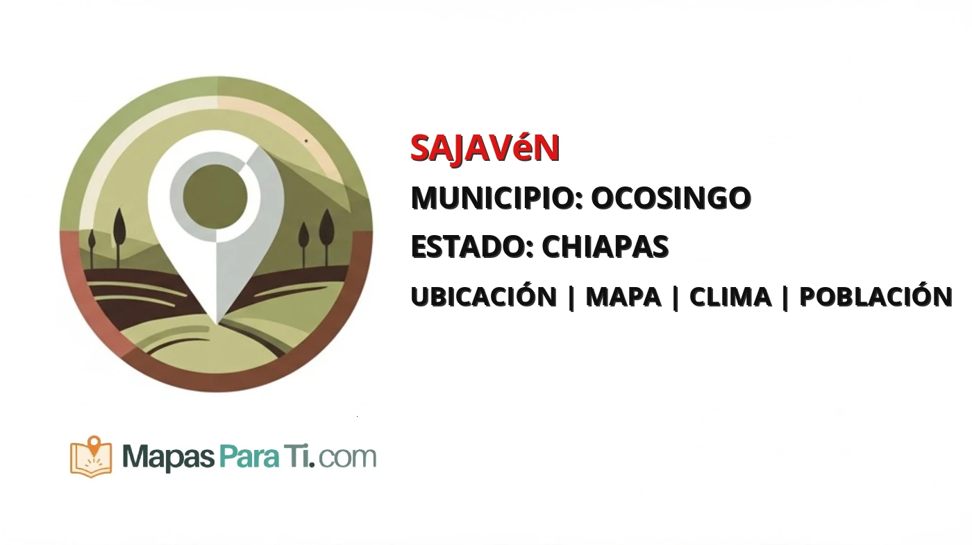 Mapa y datos de Sajavén, Ocosingo, Chiapas