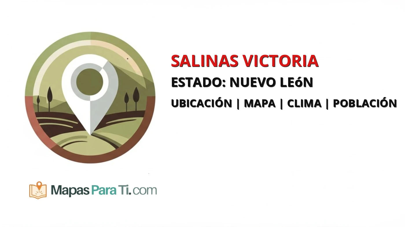 Mapa y datos del municipio de Salinas Victoria, Nuevo León