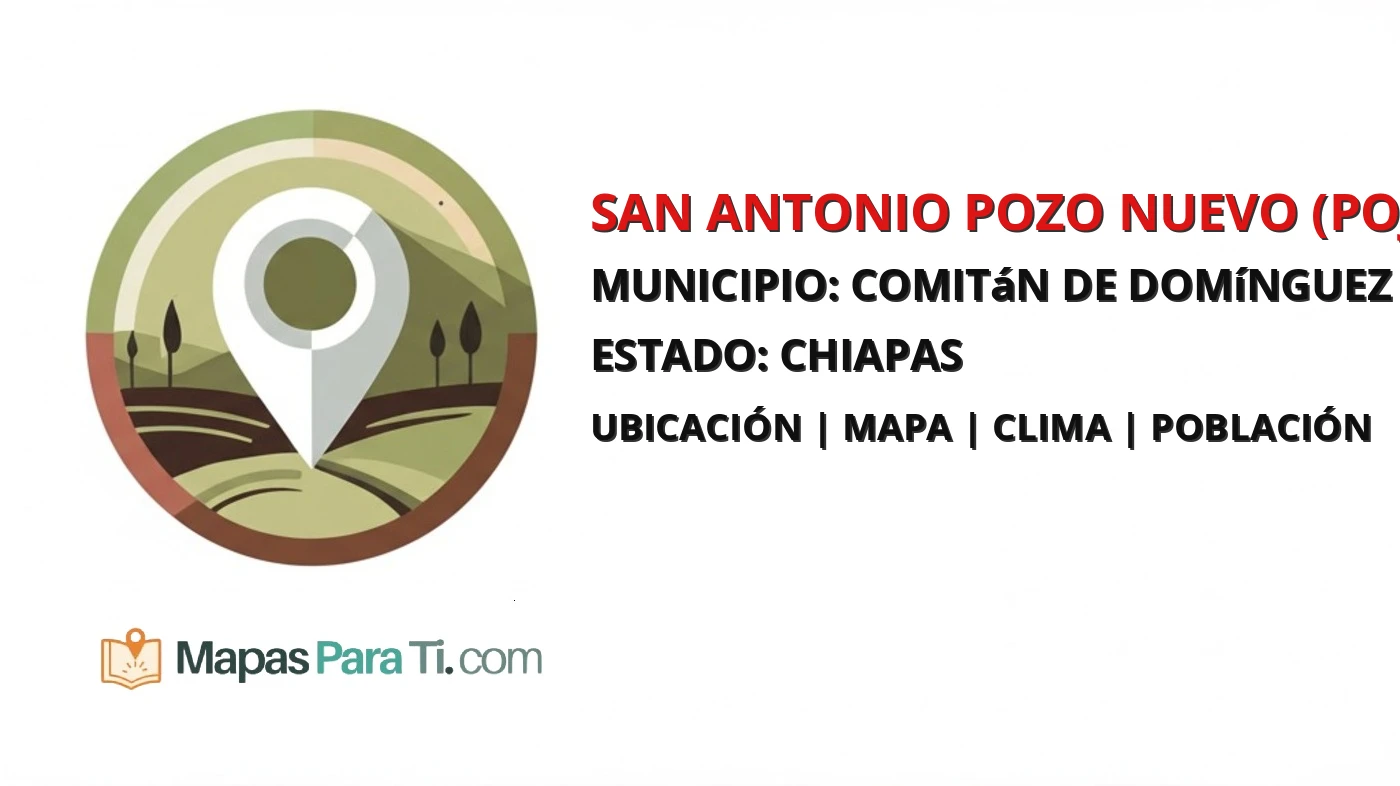 Mapa y datos de San Antonio Pozo Nuevo (Pojoshón), Comitán de Domínguez, Chiapas
