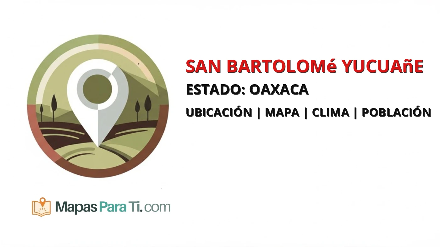 Mapa y datos del municipio de San Bartolomé Yucuañe, Oaxaca