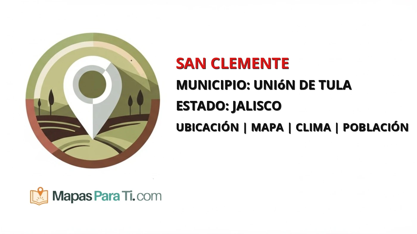 Mapa y datos de San Clemente, Unión de Tula, Jalisco