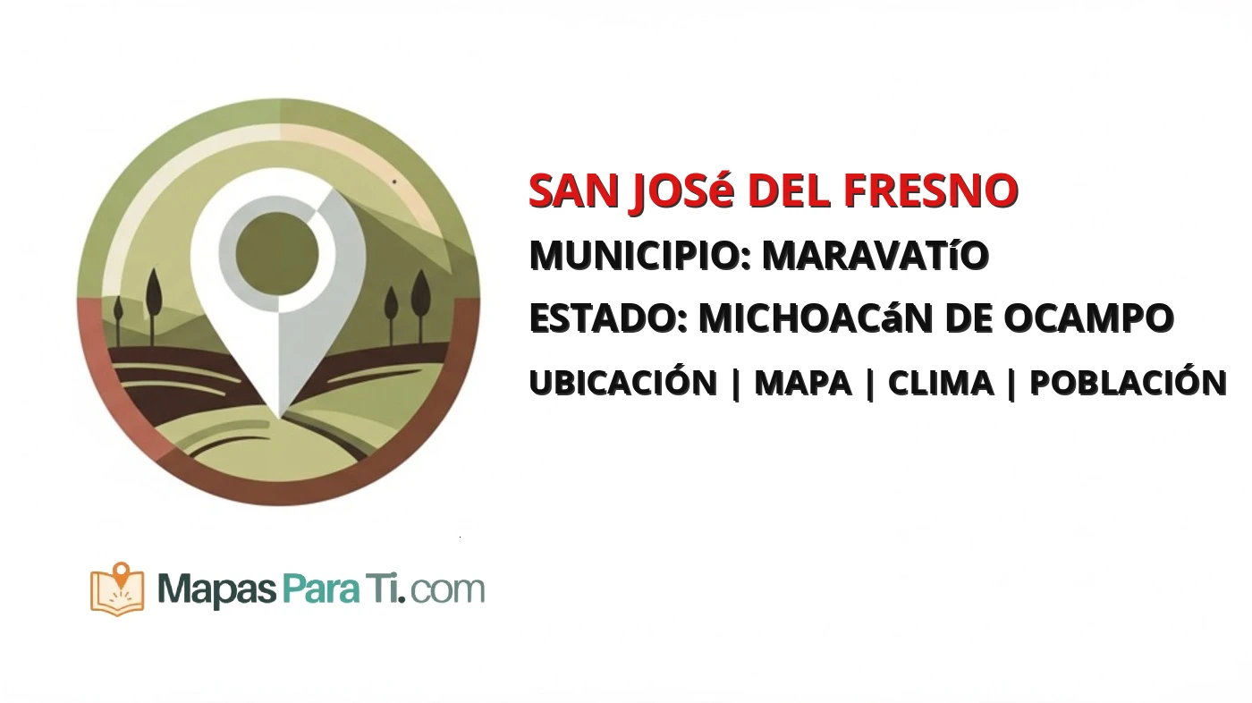 Mapa y datos de San José del Fresno, Maravatío, Michoacán de Ocampo
