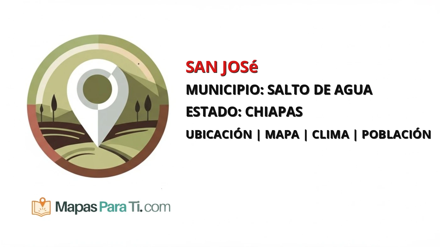 Mapa y datos de San José, Salto de Agua, Chiapas