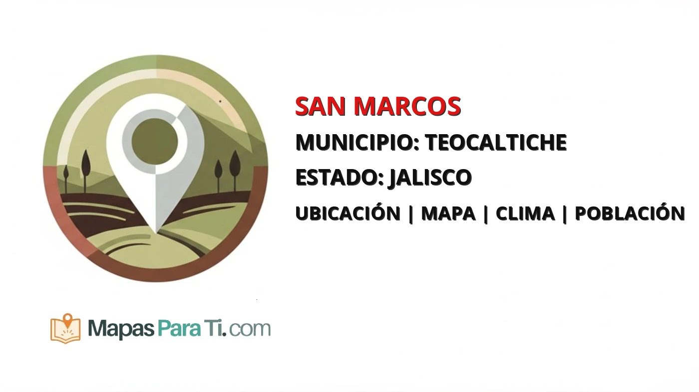 Mapa y datos de San Marcos, Teocaltiche, Jalisco