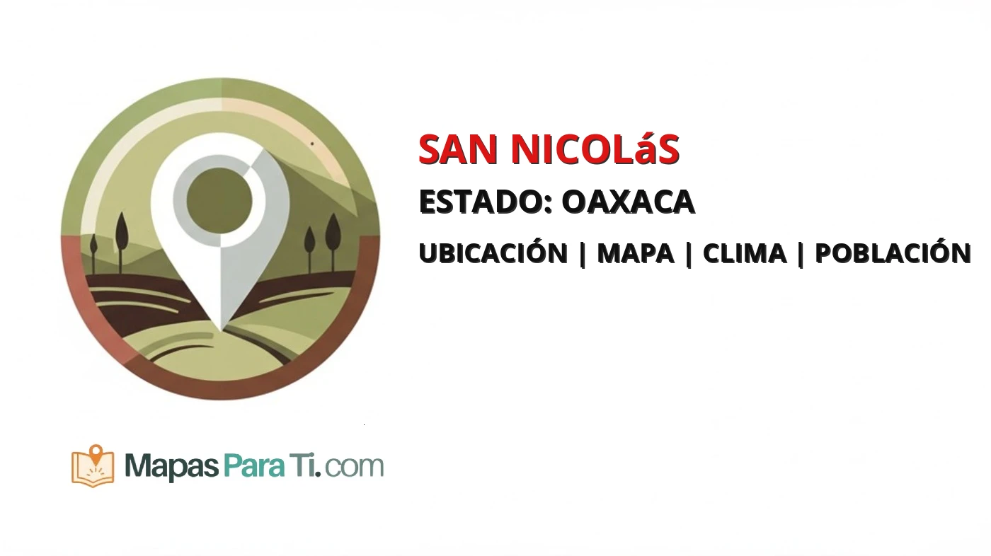 Mapa y datos del municipio de San Nicolás, Oaxaca
