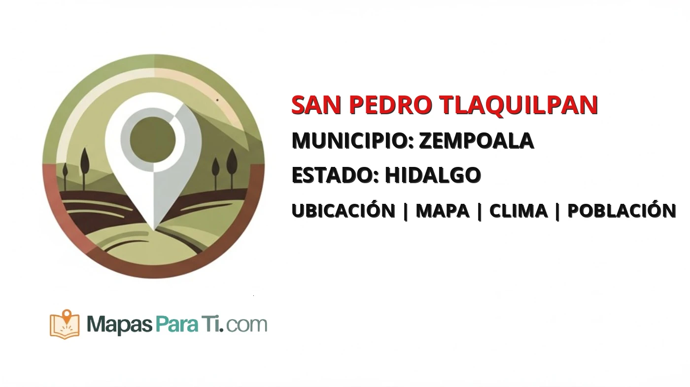 Mapa y datos de San Pedro Tlaquilpan, Zempoala, Hidalgo