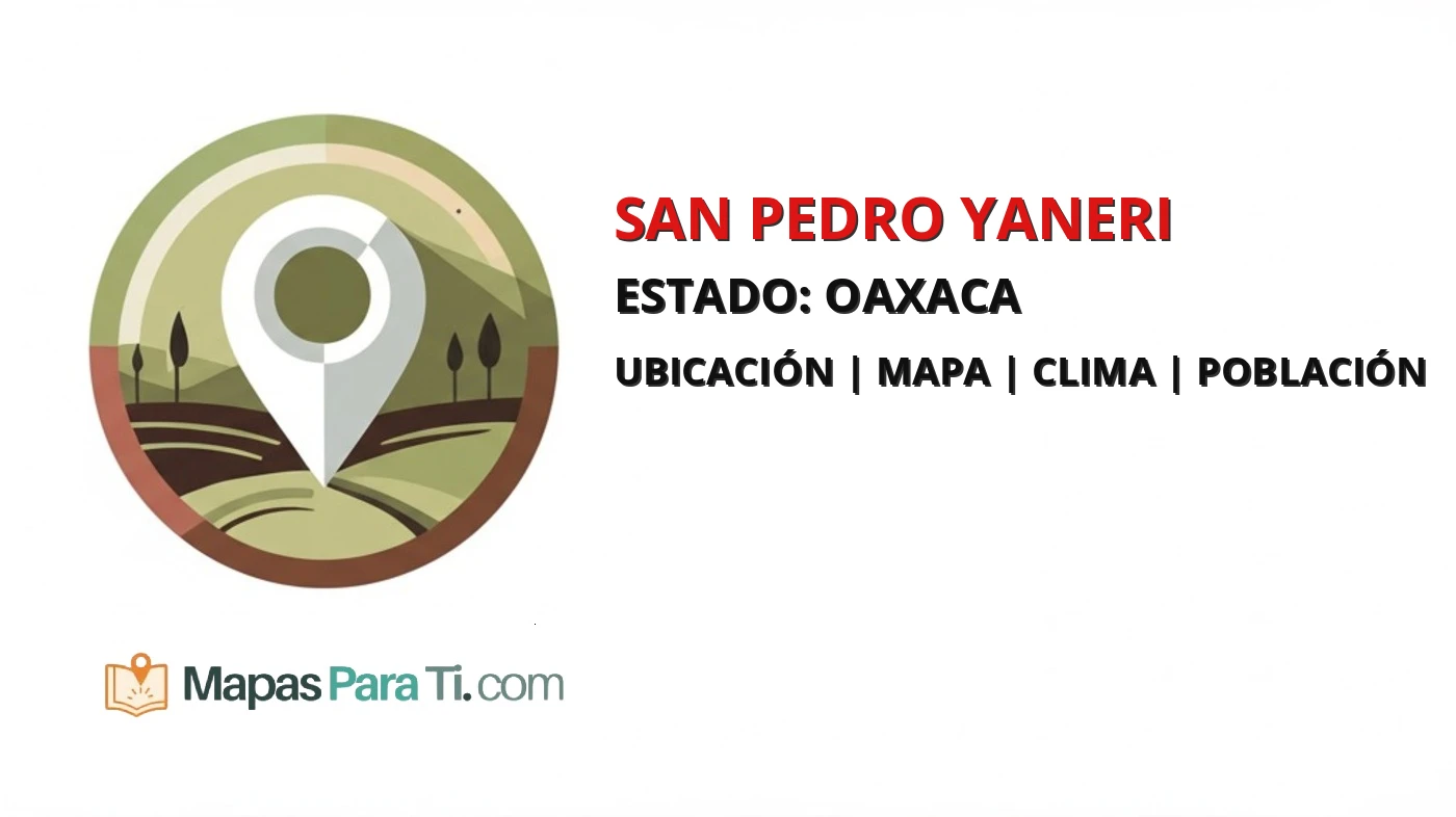 Mapa y datos del municipio de San Pedro Yaneri, Oaxaca