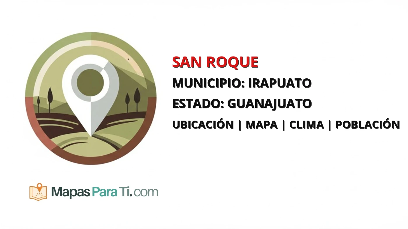 Mapa y datos de San Roque, Irapuato, Guanajuato