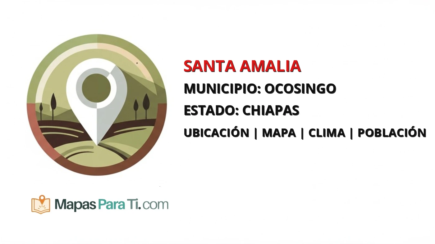 Mapa y datos de Santa Amalia, Ocosingo, Chiapas