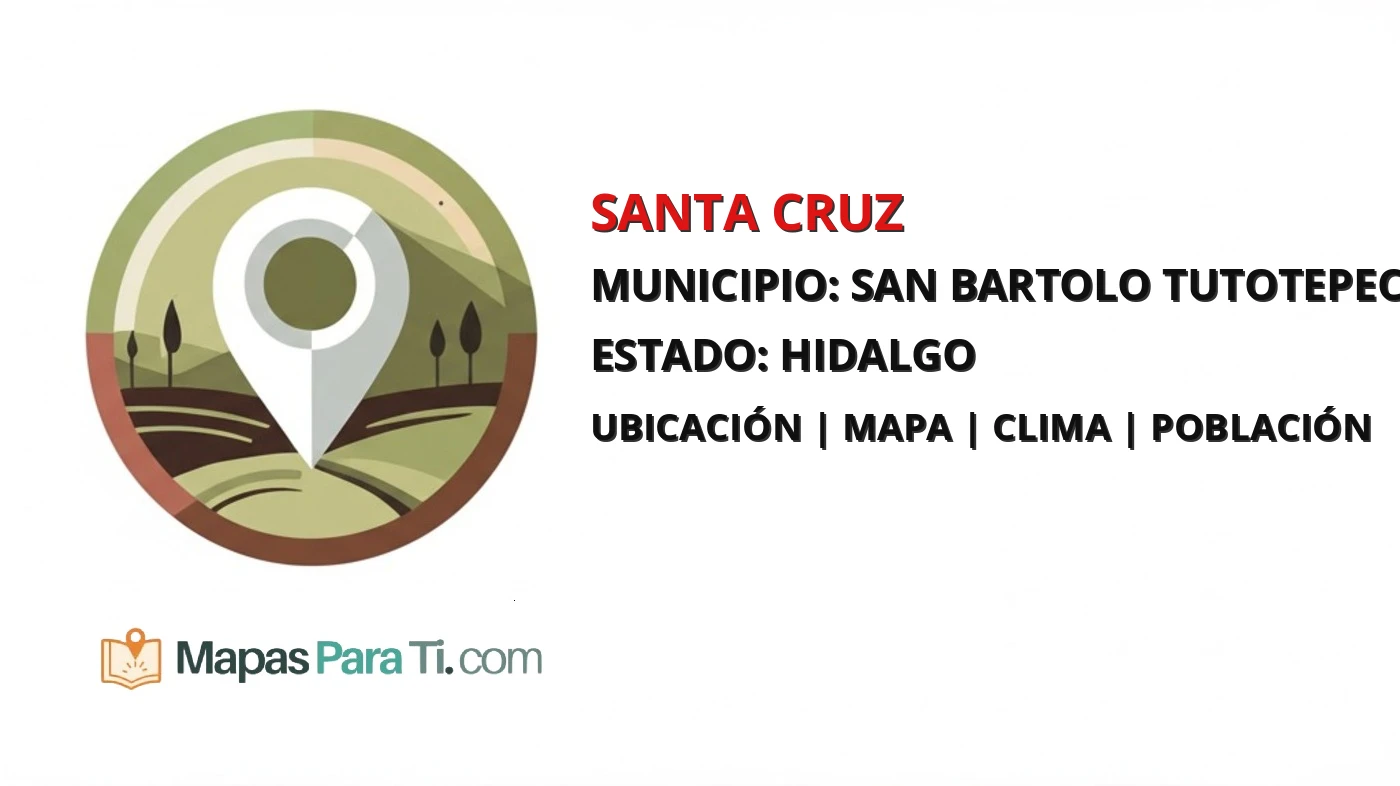 Mapa y datos de Santa Cruz, San Bartolo Tutotepec, Hidalgo