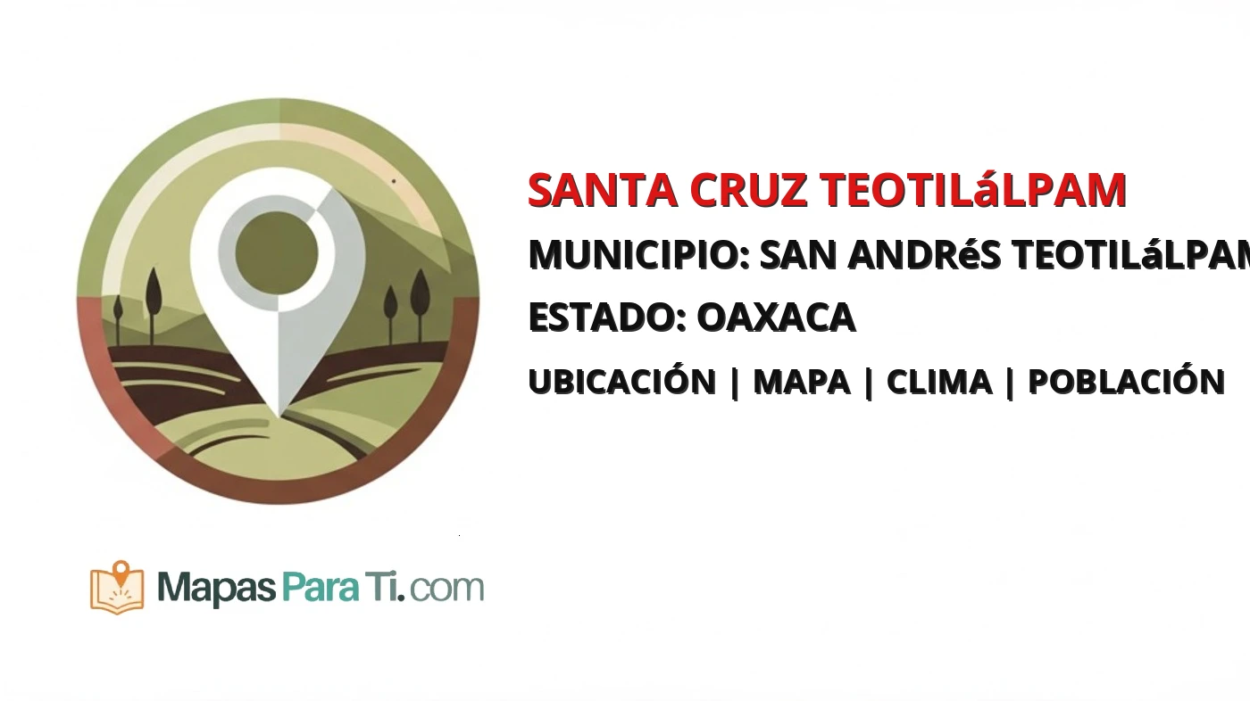 Mapa y datos de Santa Cruz Teotilálpam, San Andrés Teotilálpam, Oaxaca