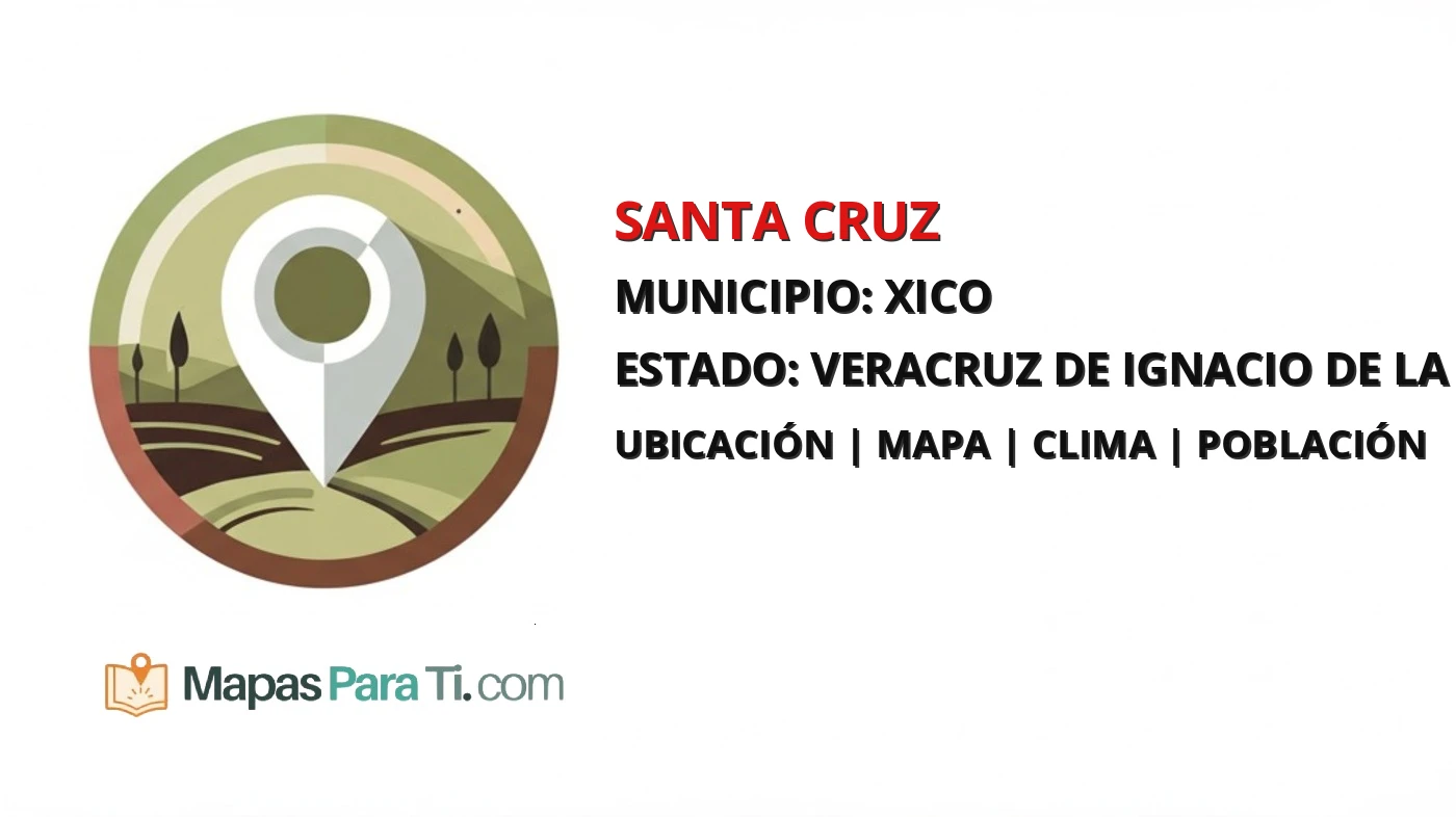 Mapa y datos de Santa Cruz, Xico, Veracruz de Ignacio de la Llave