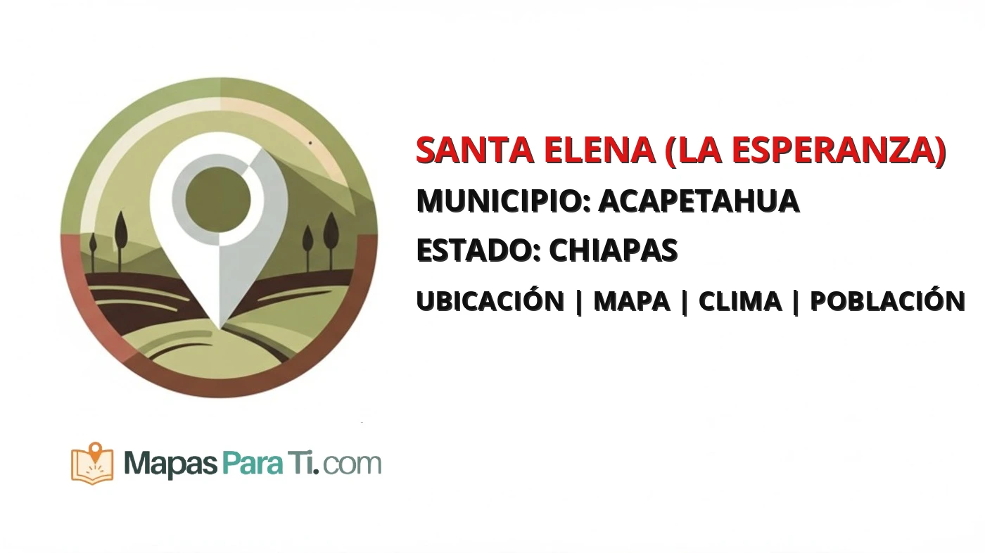 Mapa y datos de Santa Elena (La Esperanza), Acapetahua, Chiapas