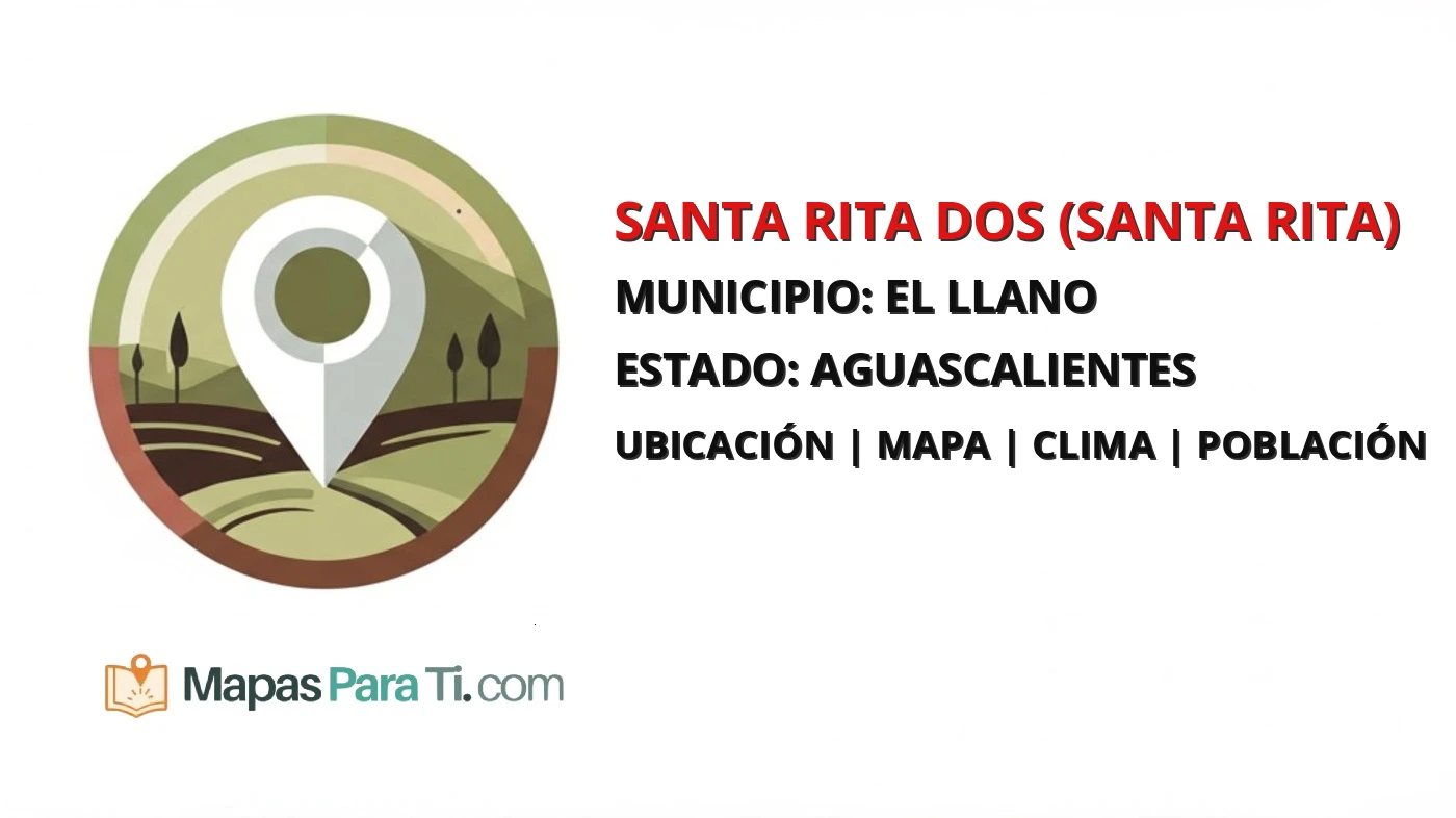 Mapa y datos de Santa Rita Dos (Santa Rita), El Llano, Aguascalientes